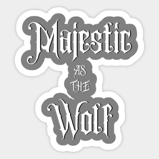 Majestic As The Wolf Sticker